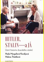 Heda Margoliová Kovályová a Helena Třeštíková Hitler, Stalin ... a já